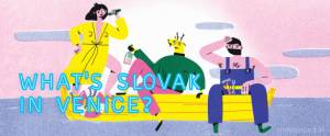 What's Slovak in Venice?