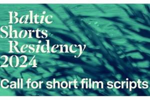 Open Call for short film scripts to the 6th BALTIC SHORTS RESIDENCY