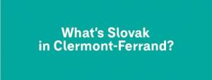 What's Slovak in Clermont-Ferrand?