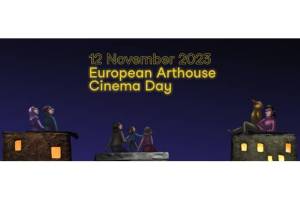 The 8th European Arthouse Cinema Day Celebrates European Film Culture Worldwide on 12 November 2023