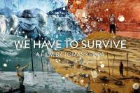 We Have to Survive by Tom&aacute;&scaron; Krupa